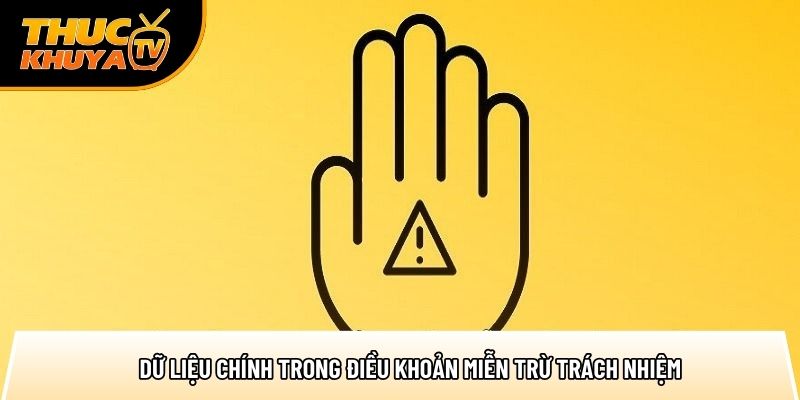 Miễn trừ trách nhiệm – Bảo vệ quyền lợi người dùng 100% 3 du lieu chinh trong dieu khoan mien tru trach nhiem 1