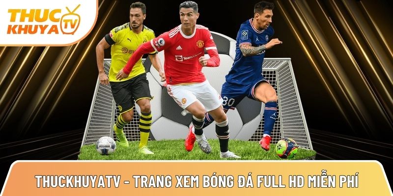 thuckhuyatv trang xem truc tiep bong da full hd mien phi 1
