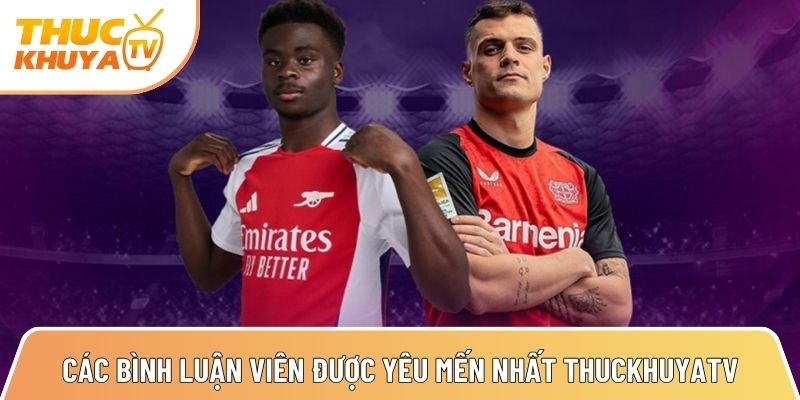 top cac binh luan vien duoc yeu men nhat tai thuckhuyatv 1
